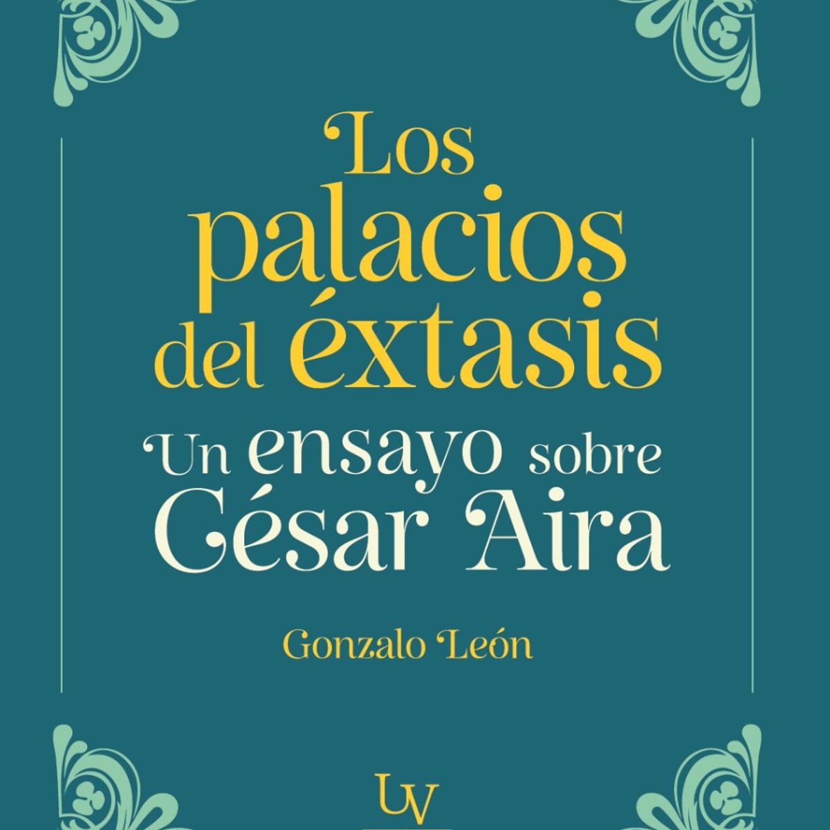TOP10BOOKS - LIBRO Los Palacios Del Éxtasis. Un Ensayo Sobre César Aira