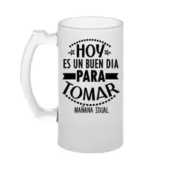 SM - Shopero Cervecero de Vidrio Empavonado 475 mL – “Hoy es un Buen Dia para Tomar”