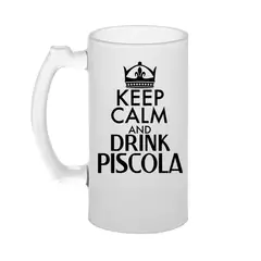 SM - Shopero Cervecero de Vidrio Empavonado 475 mL –“KIND CALM AND DRINK PISCOLA”