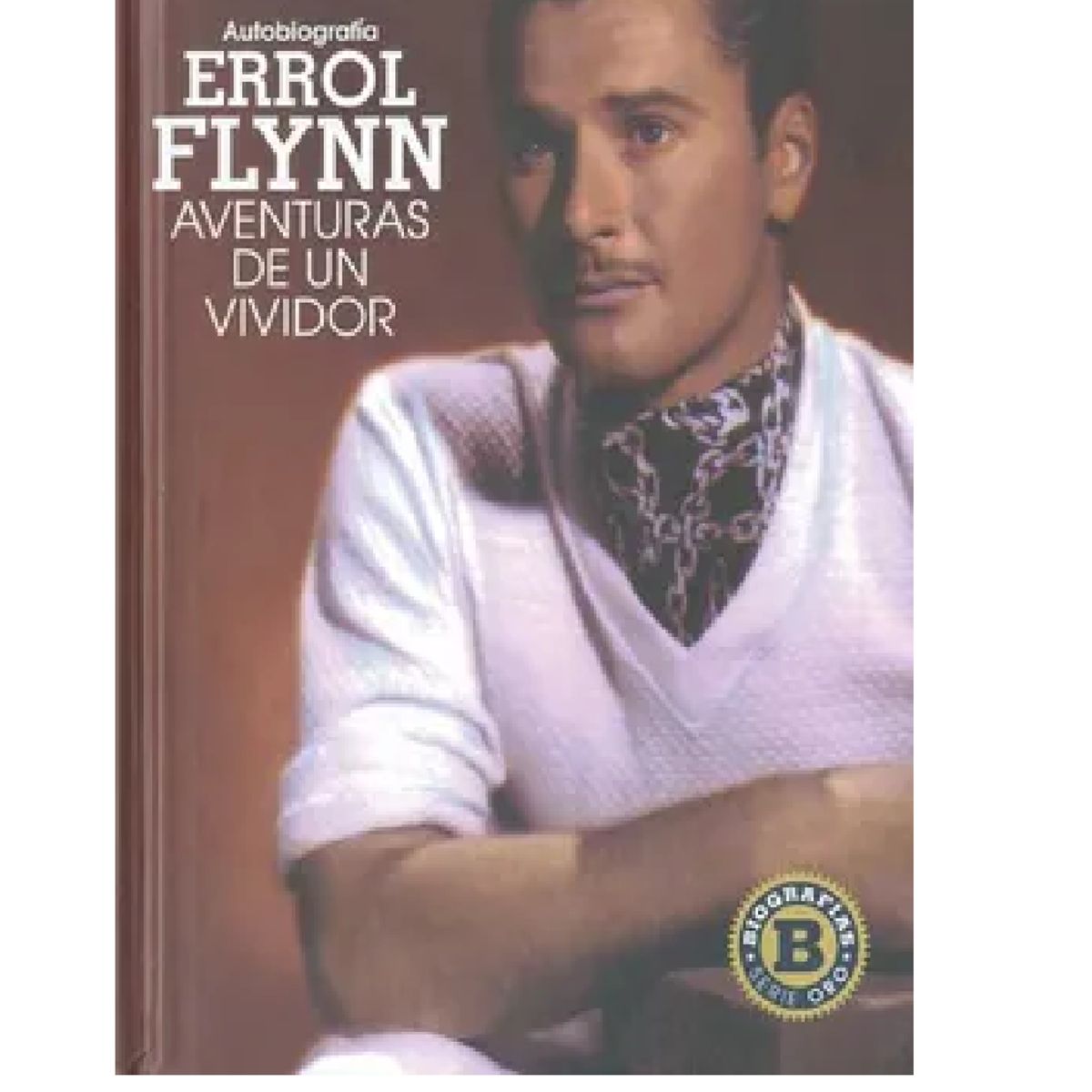 GENERICO - Errol Flynn Autobiografía Aventuras de un Vividor Cine t & b