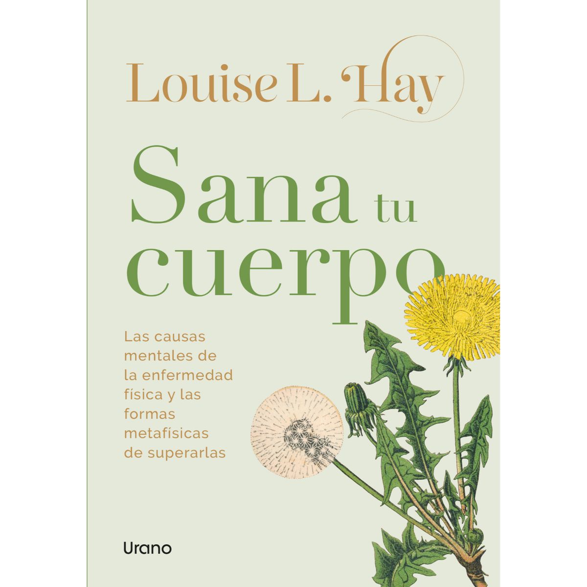 EDICIONES URANO - Sana Tu Cuerpo - Autor(a):  Louise L. Hay