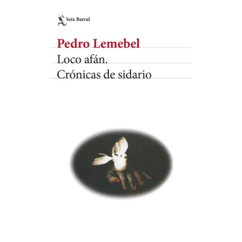 SEIX BARRAL - Loco Afán - Autor(a):  Pedro Lemebel