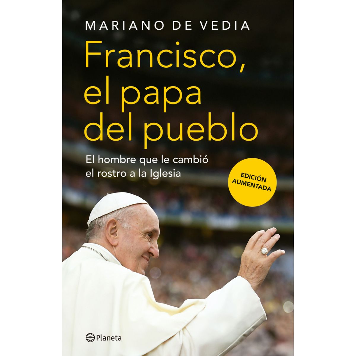 EDITORIAL PLANETA - Francisco. El Papa Del Pueblo