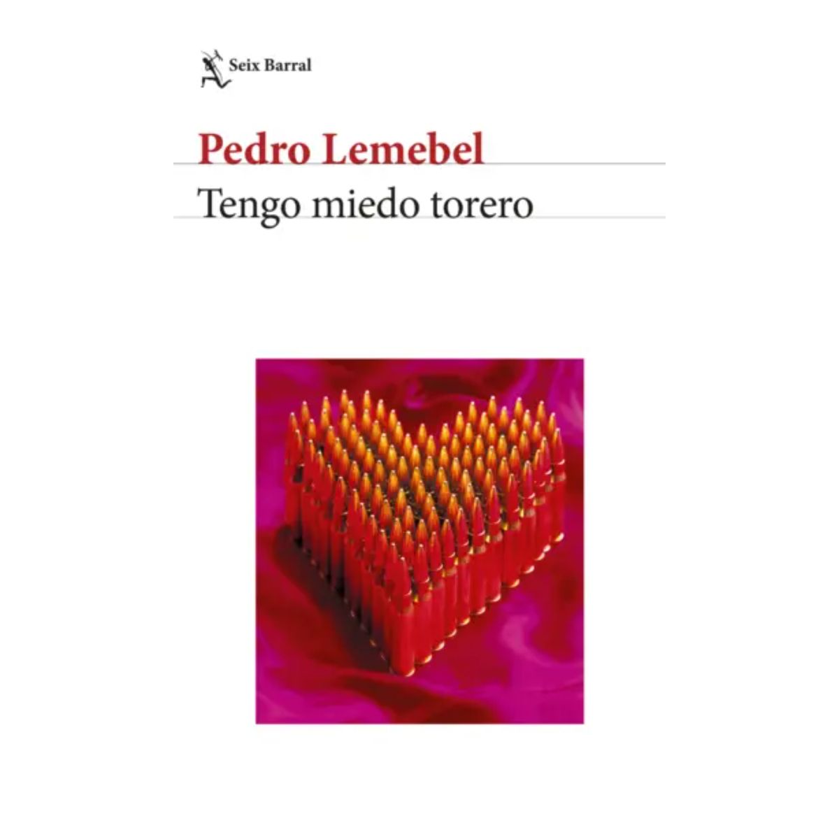 SEIX BARRAL - Tengo Miedo Torero - Autor(a):  Pedro Lemebel