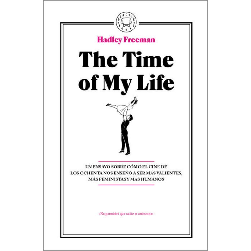 BLACKIE BOOKS - The Time Of My Life - Autora  Hadley Freeman