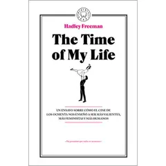 BLACKIE BOOKS - The Time Of My Life - Autor(a): Hadley Freeman