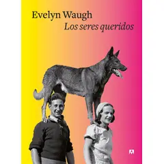 ANAGRAMA - Libro Los seres queridos - Evelyn Waugh