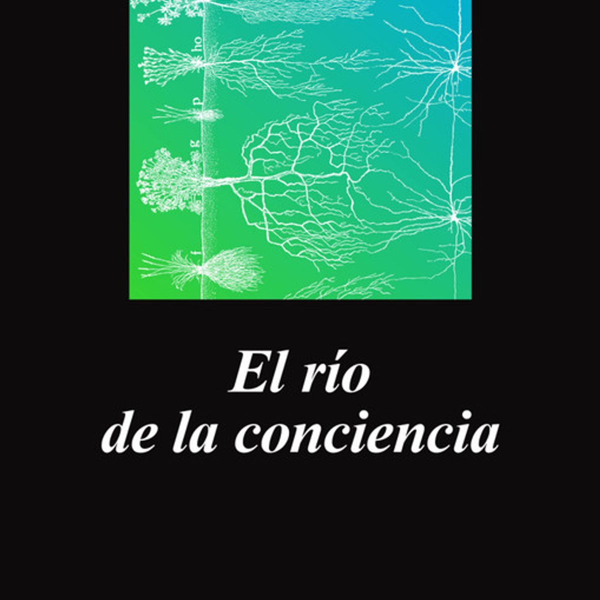 ANAGRAMA - Libro RIO DE LA CONCIENCIA, EL - Oliver Sacks