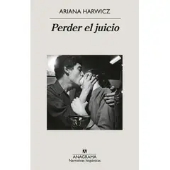 ANAGRAMA - Libro Perder el juicio - Ariana Harwicz