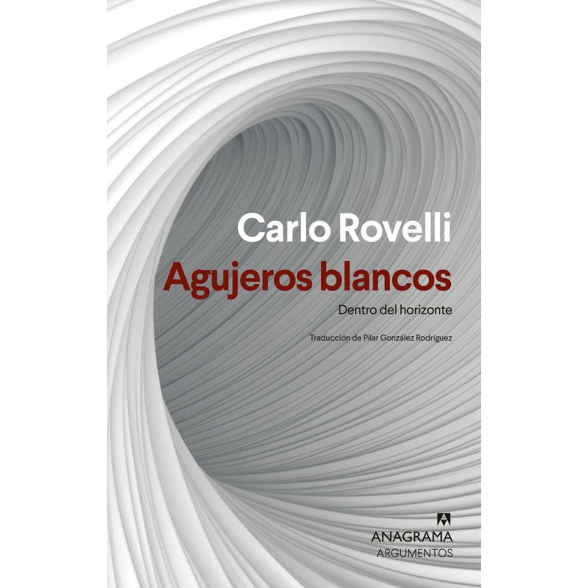 ANAGRAMA - Libro Agujeros blancos - Carlo Rovelli