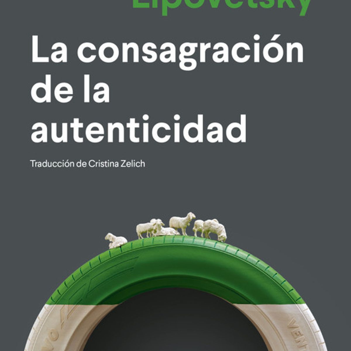 ANAGRAMA - Libro La consagración de la autenticidad - Gilles Lipovetsky