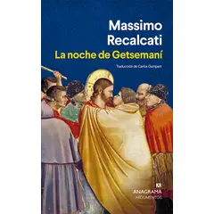 ANAGRAMA - Libro La noche de Getsemaní - Massimo Recalcati