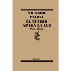 LUMEN - Libro El último apaga la luz - Nicanor Parra