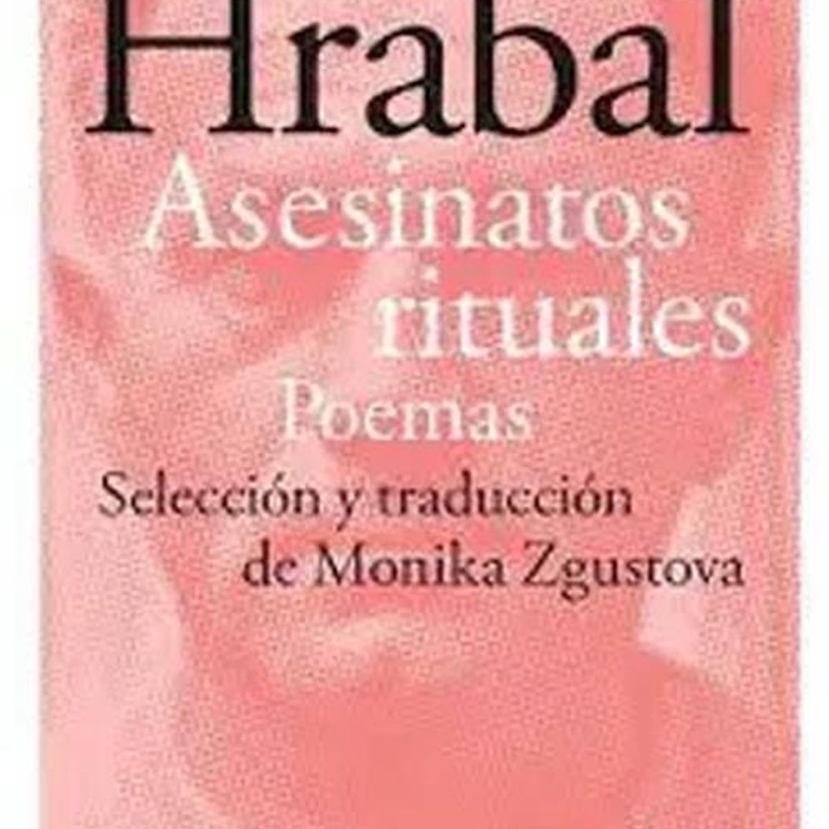 GALAXIA GUTENBERG - Libro Asesinatos rituales. Poemas - Hrabal Bohumil