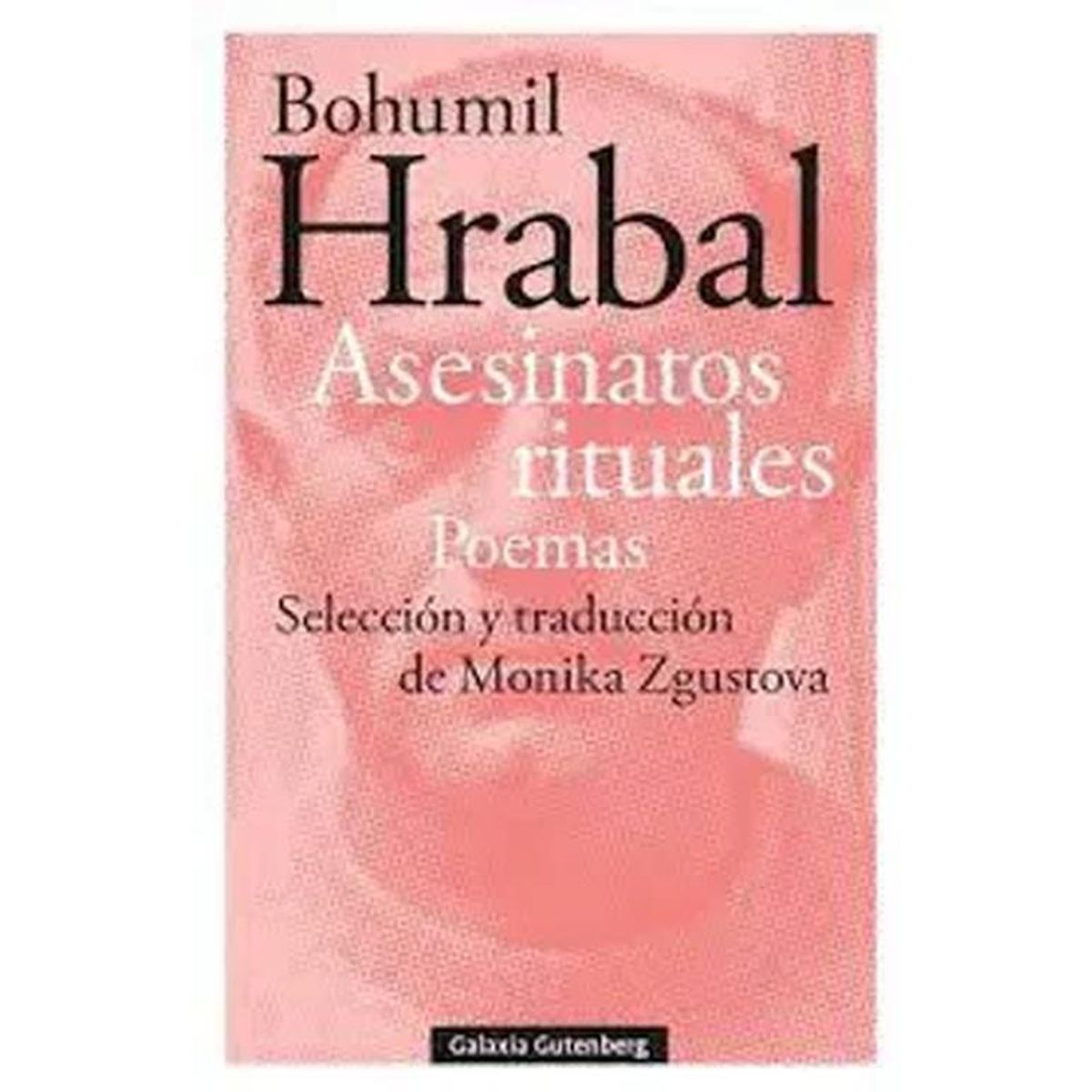 GALAXIA GUTENBERG - Libro Asesinatos rituales. Poemas - Hrabal Bohumil