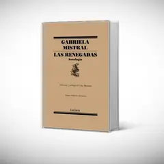 LUMEN - Libro Las renegadas - Gabriela Mistral