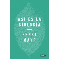 DEBATE - Libro Así es la biología - Ernst Mayr
