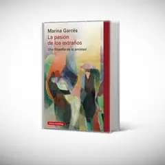 GALAXIA GUTENBERG - Libro La Pasión de los Extraños - Marina Garces Mascareñas