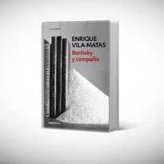 DEBOLSILLO - Libro BARTLEBY Y COMPAÑIA - Enrique Vila-Matas