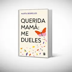 BRUGUERA - Libro Querida mamá: me dueles - Marta Segrelles
