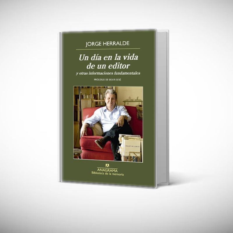 ANAGRAMA - Libro Un día en la vida de un editor - Jorge Herralde