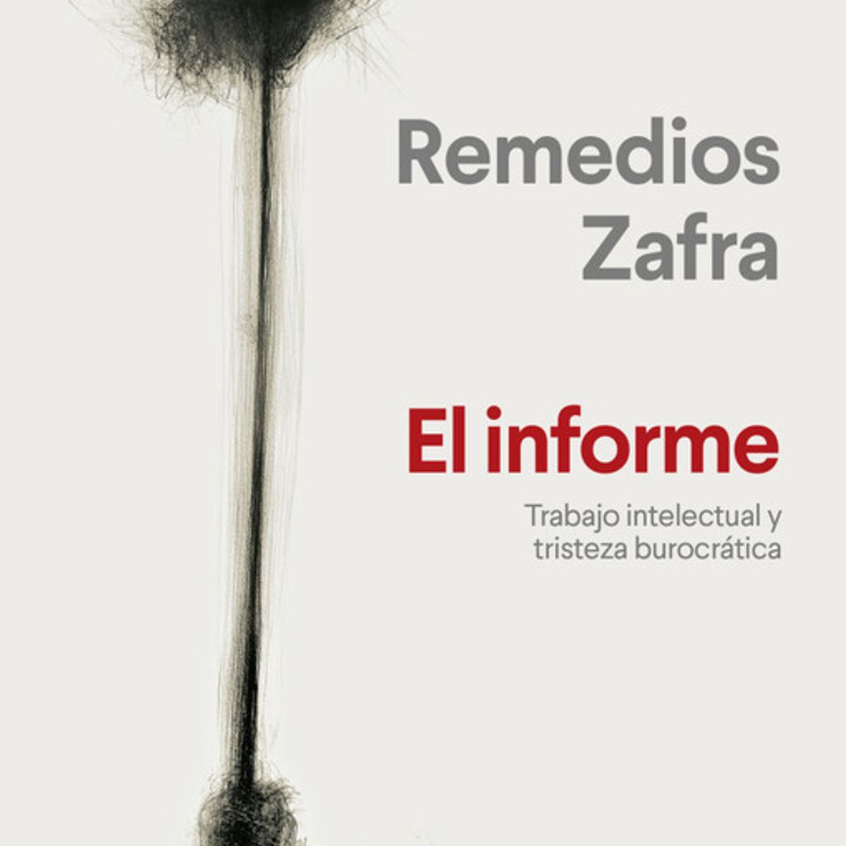 ANAGRAMA - Libro El informe. Trabajo intelectual y tristeza burocrática