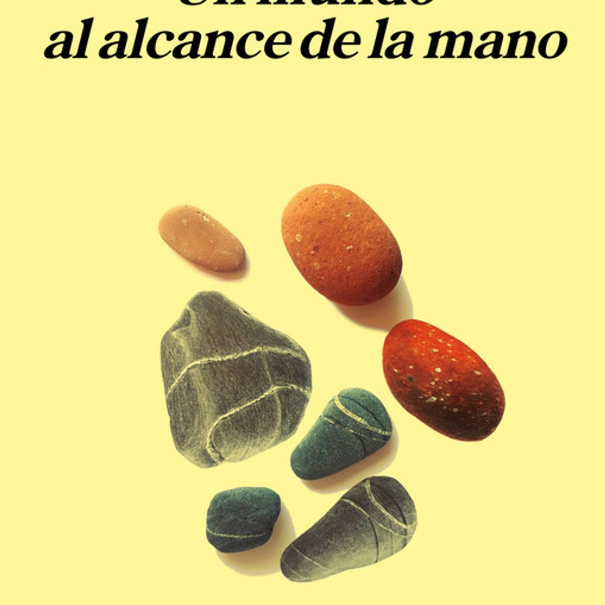 ANAGRAMA - Libro MUNDO AL ALCANCE DE LA MANO, UN - Maylis de Kerangal