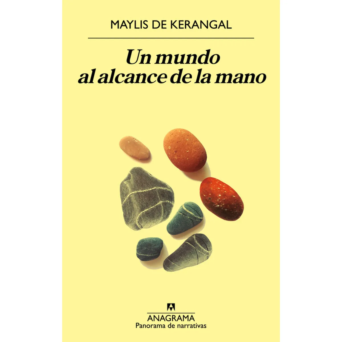 ANAGRAMA - Libro MUNDO AL ALCANCE DE LA MANO, UN - Maylis de Kerangal
