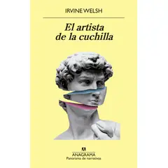 ANAGRAMA - Libro El artista de la cuchilla - Irvine Welsh