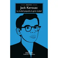 ANAGRAMA - Libro La ciudad pequeña la gran ciudad - Jack Kerouac