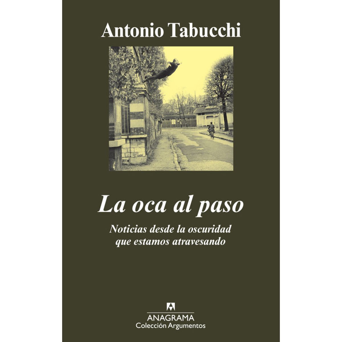 ANAGRAMA - Libro La oca al paso - Antonio Tabucchi