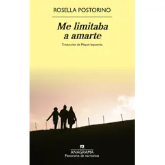 ANAGRAMA - Libro Me limitaba a amarte - Rosella Postorino