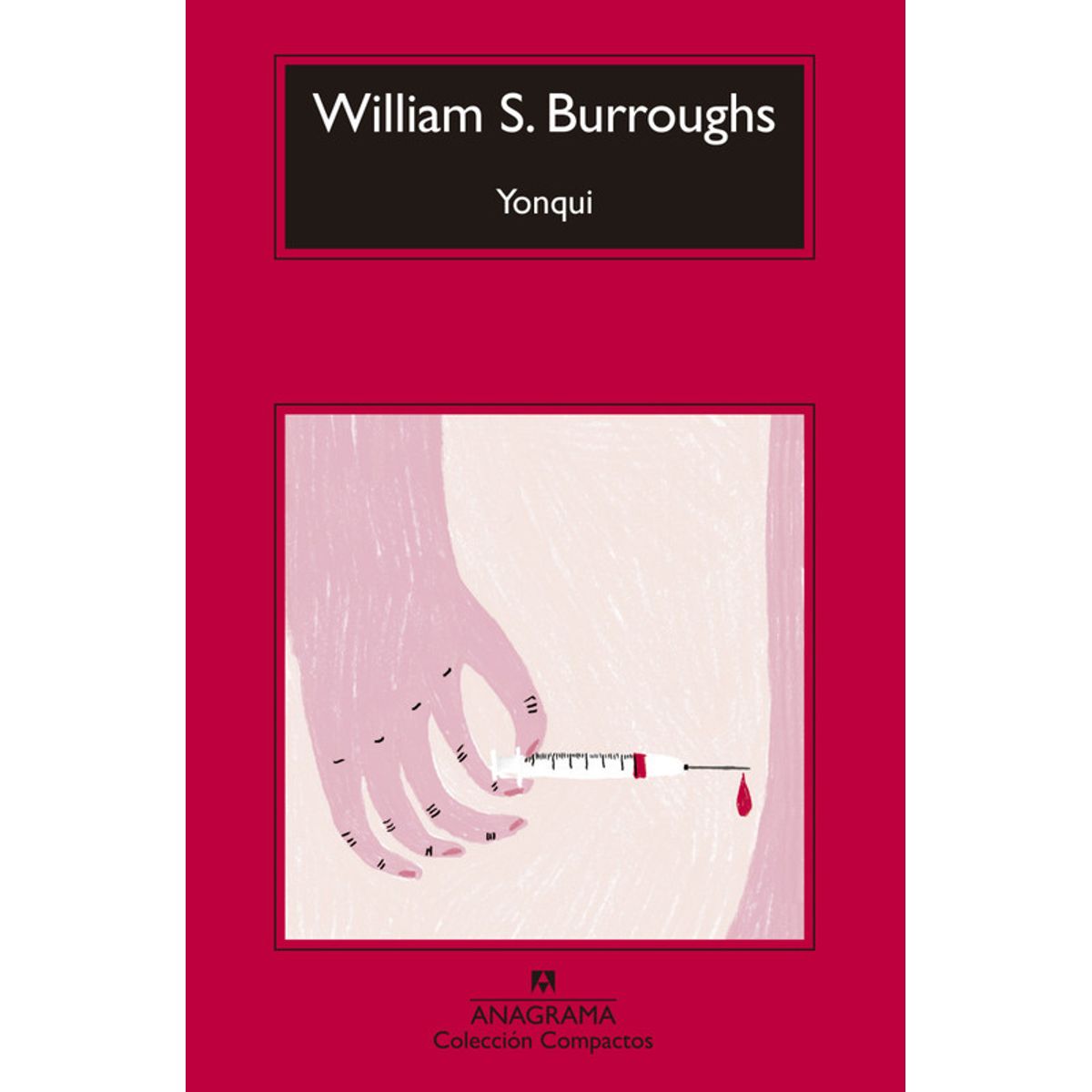 ANAGRAMA - Libro Yonqui - William S. Burroughs