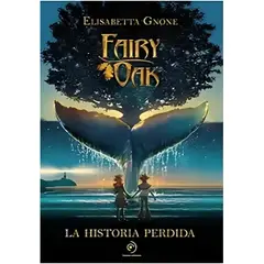 TOP10BOOKS - LIBRO La Historia Perdida Fairy Oak - Elisabetta Gnone
