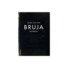 TOP10BOOKS - LIBRO Cómo Ser Una Bruja Moderna - Cómo Ser Una Bruja Moderna