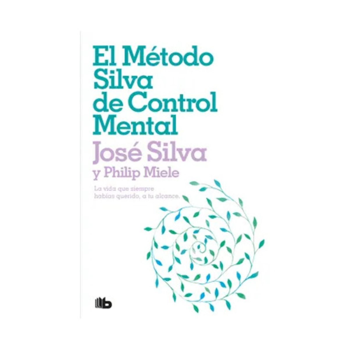 TOP10BOOKS - LIBRO El Método Silva De Control Mental - El Método Silva De Control Mental