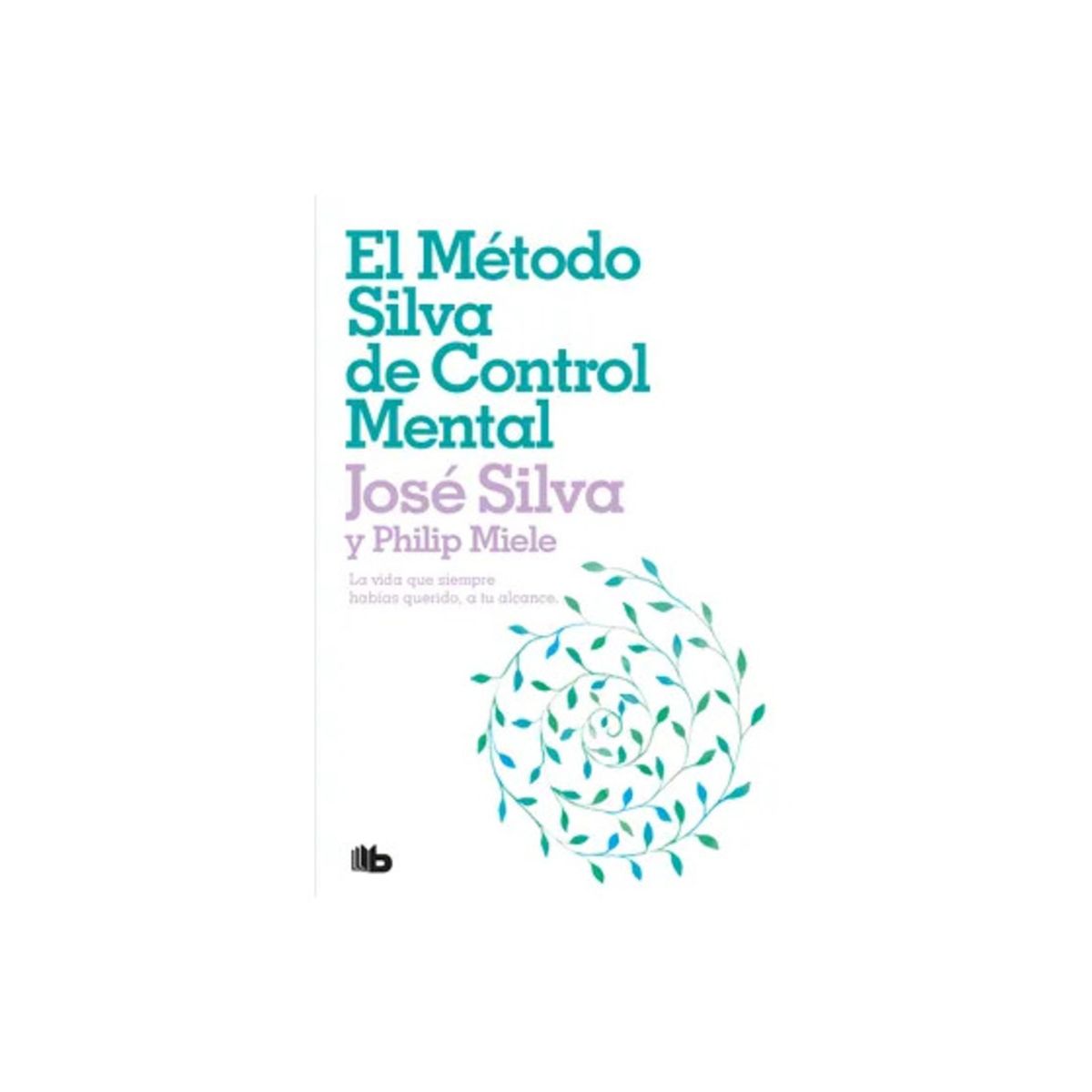 TOP10BOOKS - LIBRO El Método Silva De Control Mental - El Método Silva De Control Mental