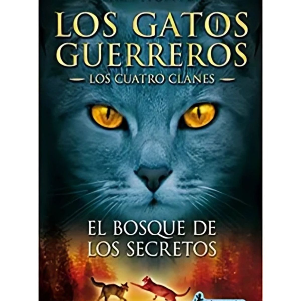 TOP10BOOKS - LIBRO El Bosque De Los Secretos 3 (gatos Guerreros - Cuatro Clanes 3)