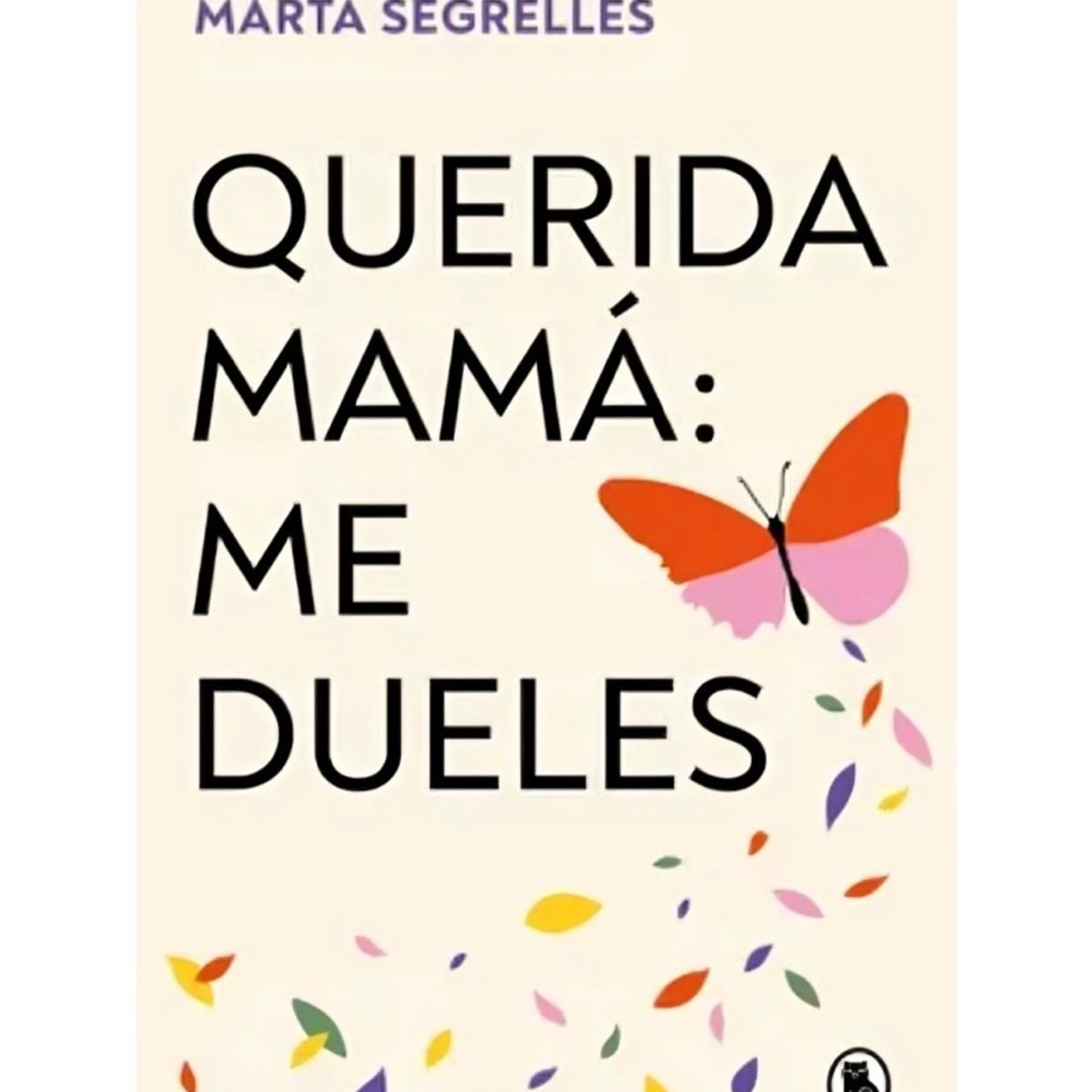 TOP10BOOKS - LIBRO Querida Mamá: Me Dueles - Querida Mamá: Me Dueles
