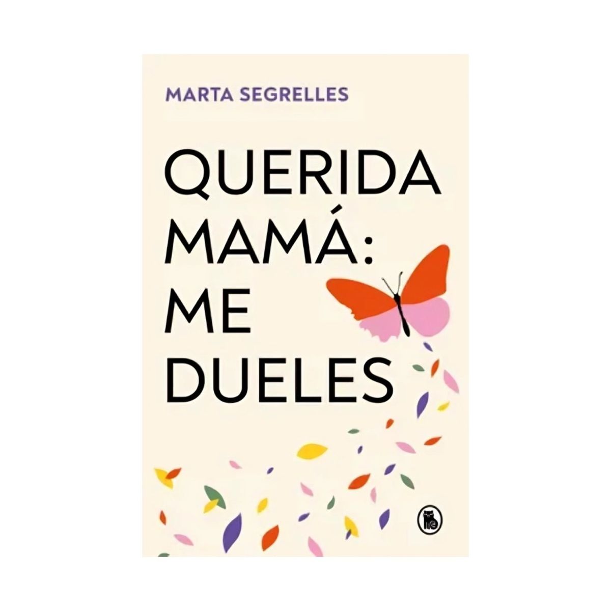 TOP10BOOKS - LIBRO Querida Mamá: Me Dueles - Querida Mamá: Me Dueles