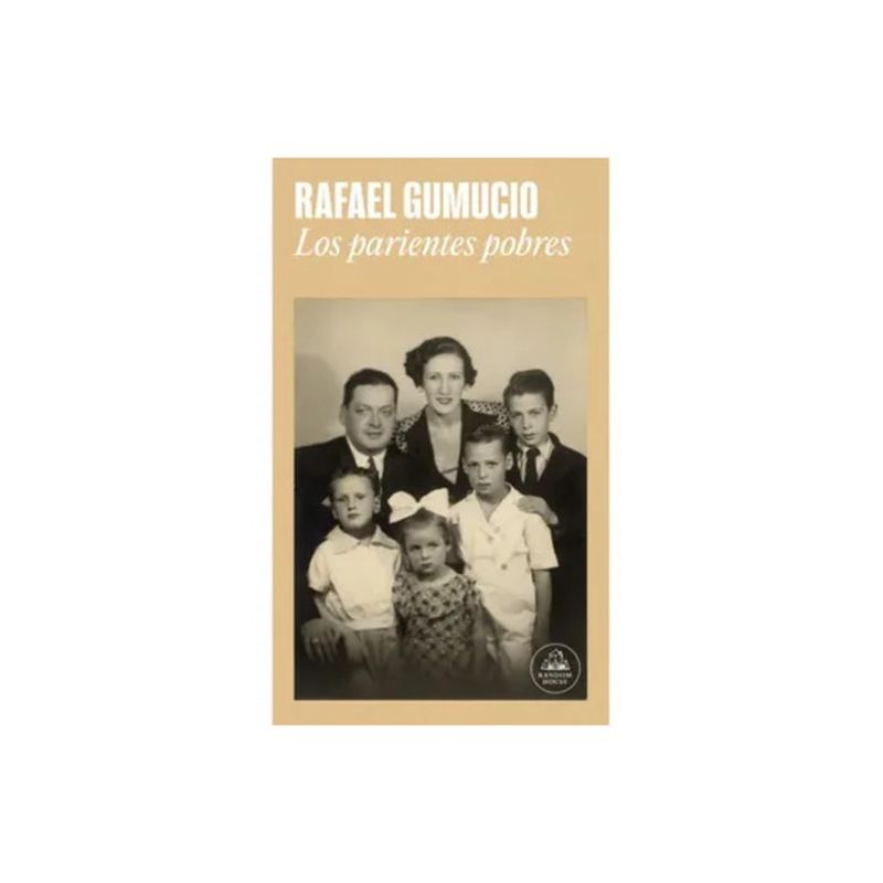 TOP10BOOKS - LIBRO Los Parientes Pobres - Rafael Gumucio