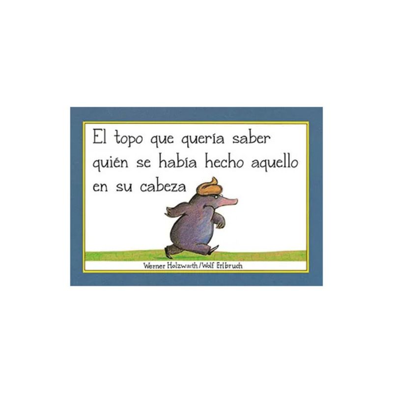 TOP10BOOKS - LIBRO El Topo Que Quería Saber Quién Se Había Hecho Aquello En Su Cabeza - Werner Holzwarth