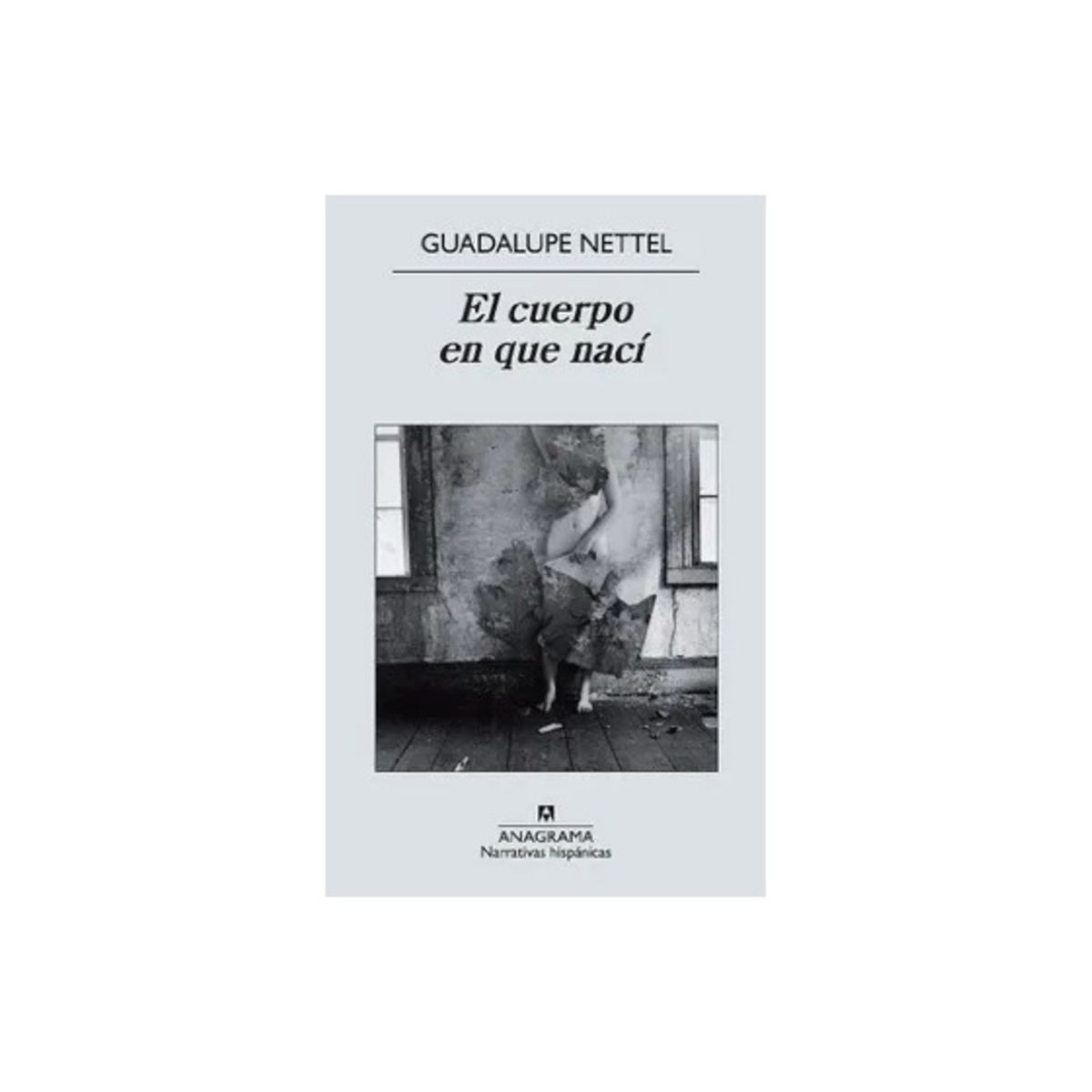 TOP10BOOKS - LIBRO El Cuerpo En Que Nací - GUADALUPE NETTEL