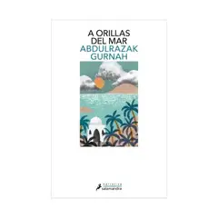 TOP10BOOKS - LIBRO A Orillas Del Mar - Abdulrazak Gurnah