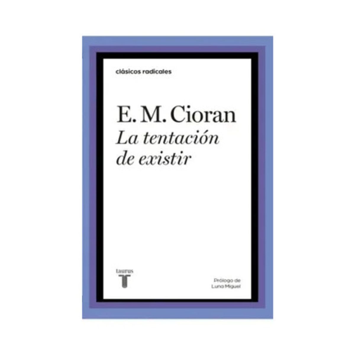 TOP10BOOKS - LIBRO La Tentación De Existir - La Tentación De Existir