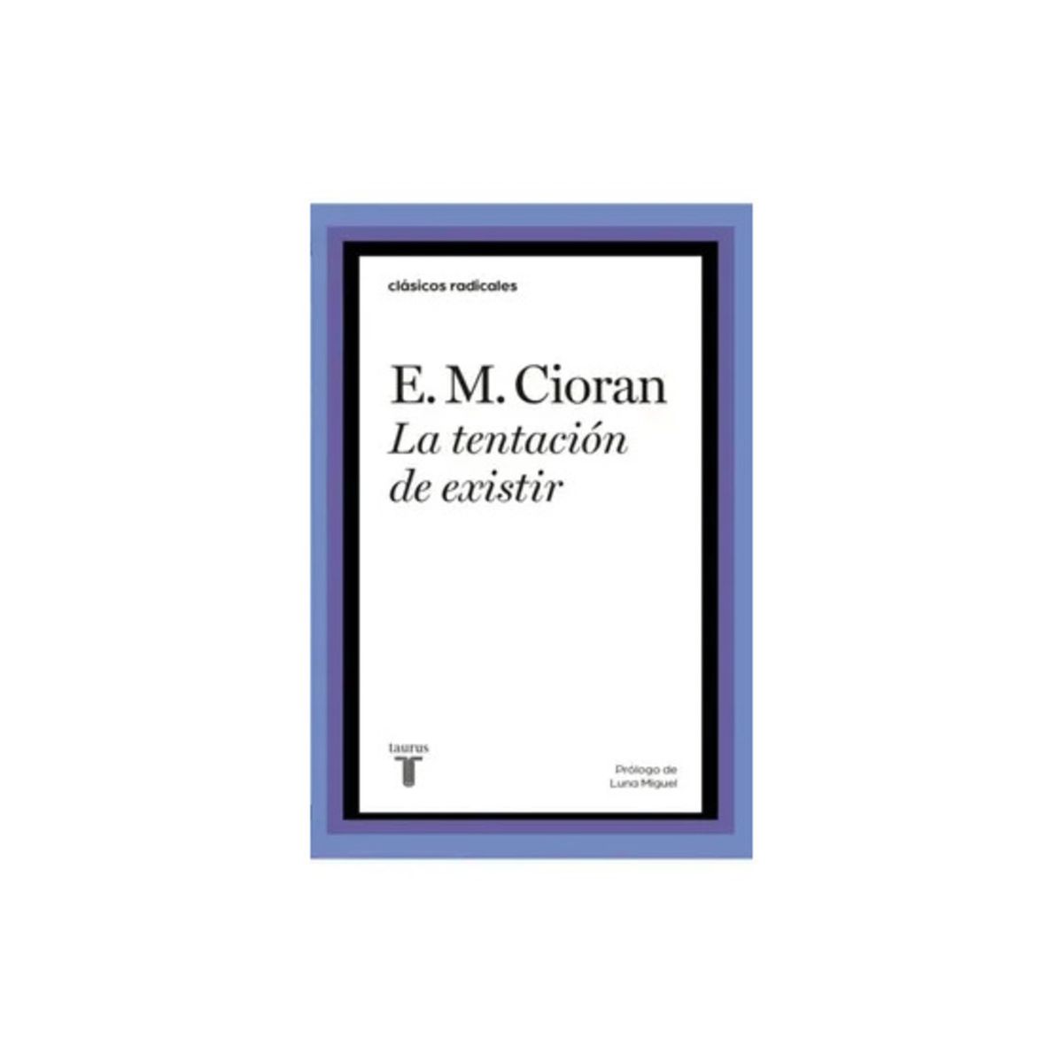 TOP10BOOKS - LIBRO La Tentación De Existir - La Tentación De Existir