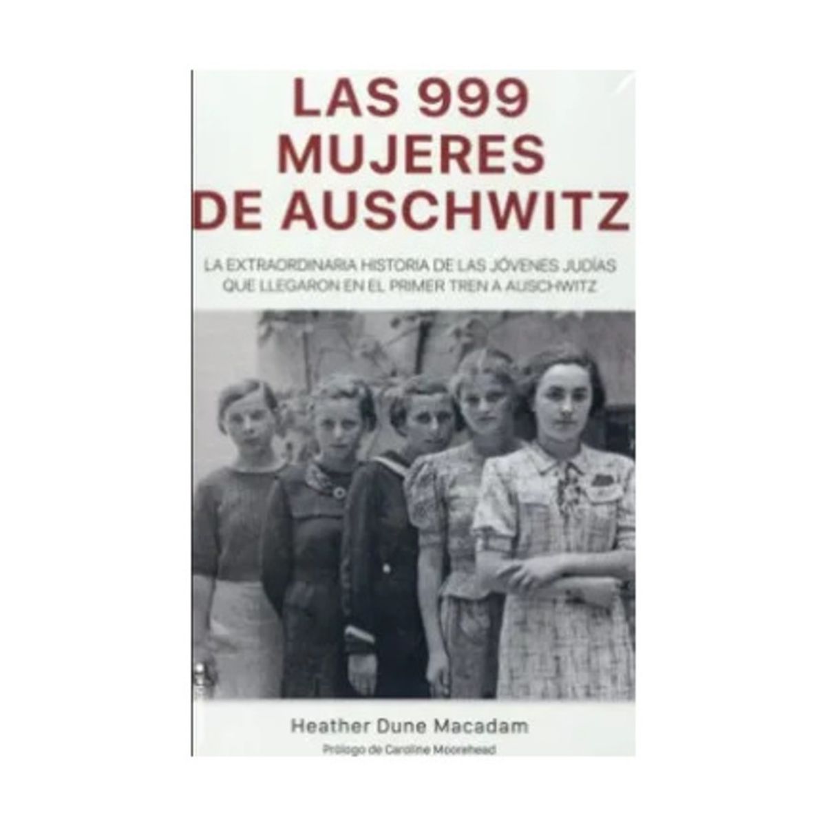 TOP10BOOKS - LIBRO Las 999 Mujeres De Auschwitz - Las 999 Mujeres De Auschwitz