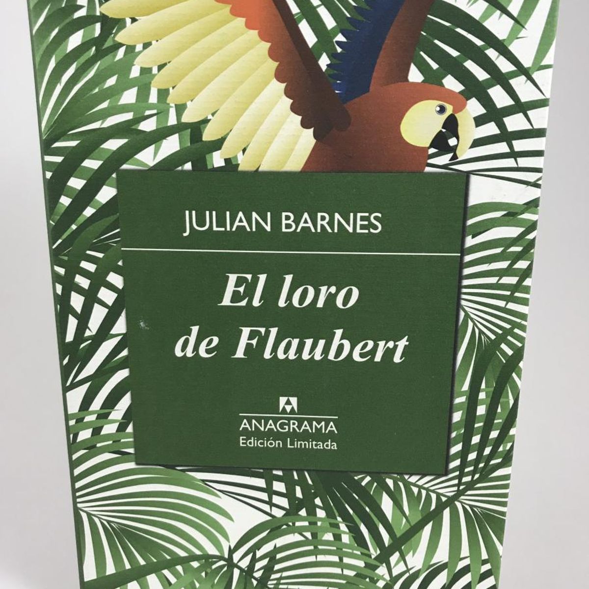 ANAGRAMA - Libro El loro de Flaubert - Julian Barnes