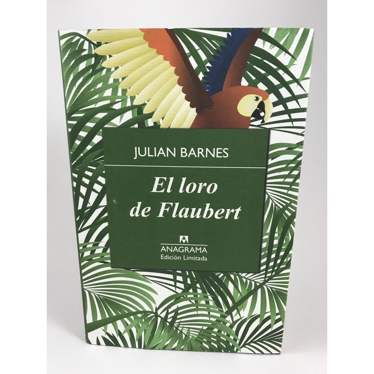 ANAGRAMA - Libro El loro de Flaubert - Julian Barnes