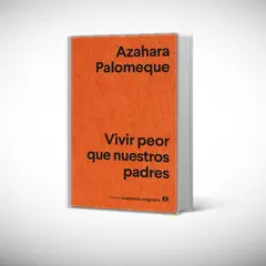 ANAGRAMA - Libro Vivir peor que nuestros padres - AZAHARA PALOMEQUE